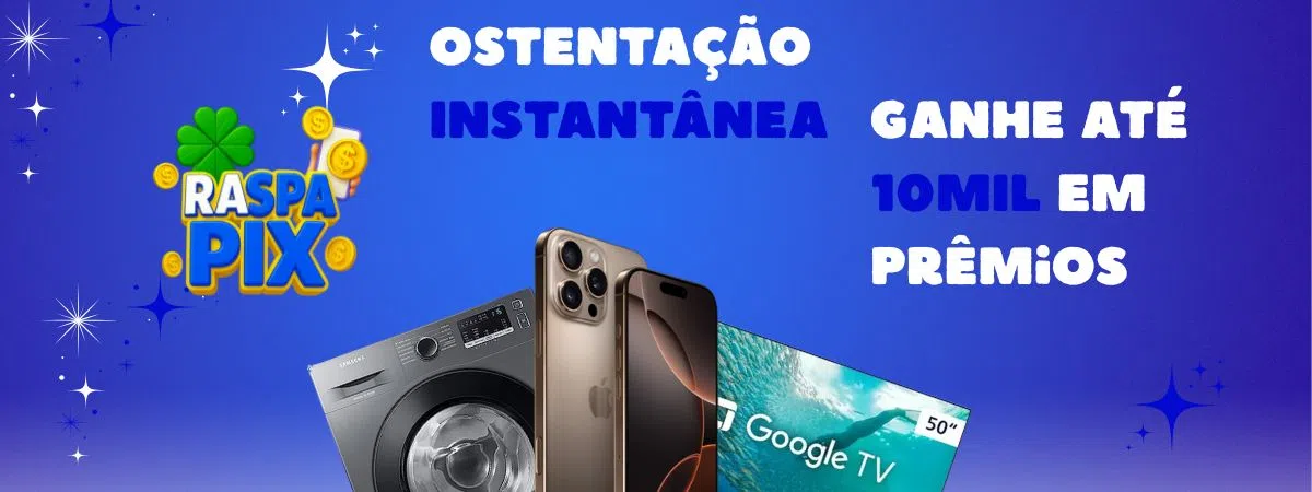 OSTENTAÇÃO INSTANTÂNEA 💎 - PRÊMIOS DE R$5,00 ATÉ R$10.000,00